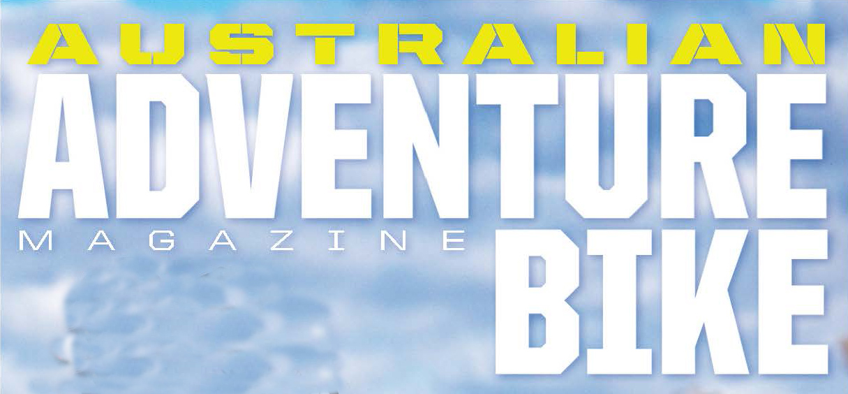 AUSTRALIAN ADVENTURE BIKE MAGAZINE - AUSTRALIA